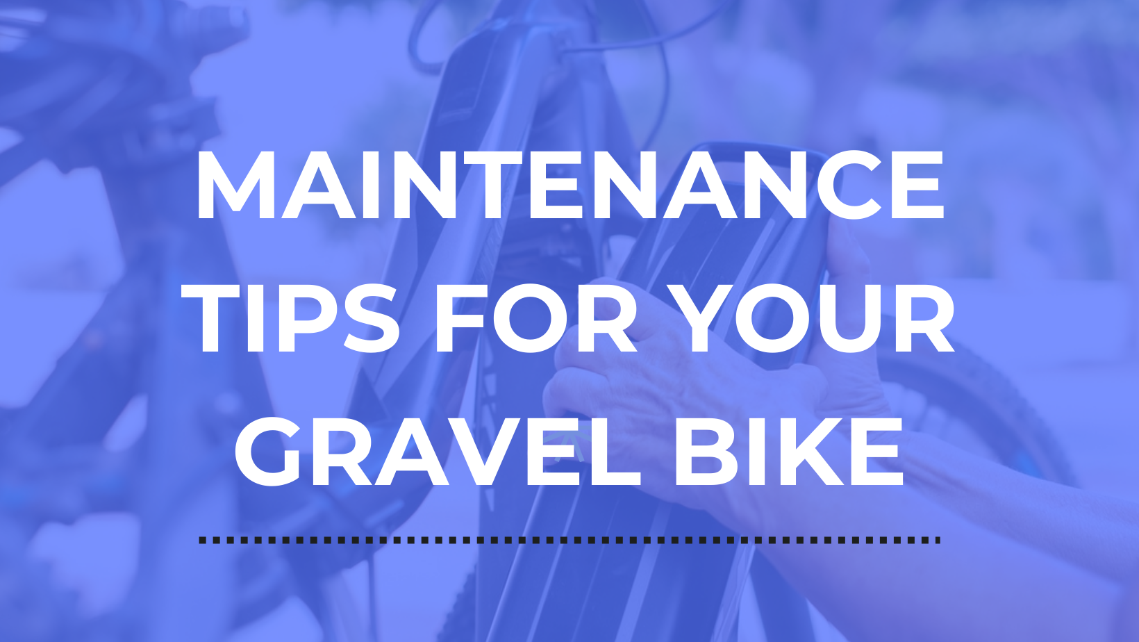Essential Maintenance Tips For Your Gravel Bike